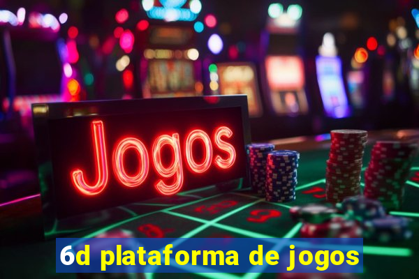 6d plataforma de jogos